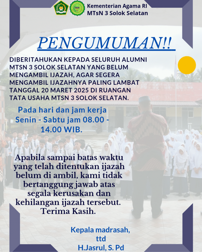 
					Pemberitahuan pengambilan ijazah kepada alumni MTsN 3 Solok Selatan